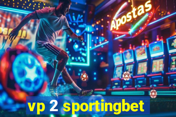 vp 2 sportingbet